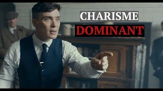 Pourquoi vous ne voulez surtout pas être Thomas Shelby  Charisme#1