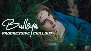 Bulleya Remix (Progressive chillout)