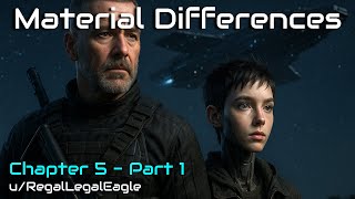 HFY Stories: Material Differences - Chapter 5 Part 1 | Built to Remember.