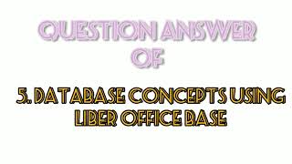 5. Database concept using Libre office EXERCISE