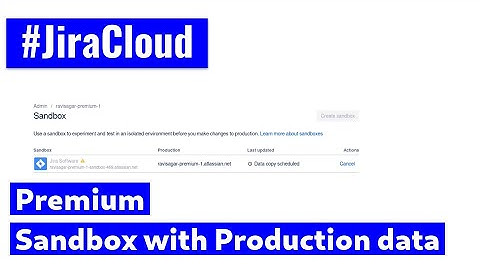 Jira Cloud - Premium, sandbox copy data from production