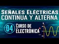 CORRIENTE CONTINUA Y ALTERNA | Curso de Electrónica - 04