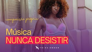 Nunca Desistir Música Frida