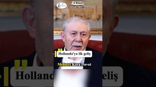 Hollanda’ya Ilk Geliş Ve Mehmet Karadavut