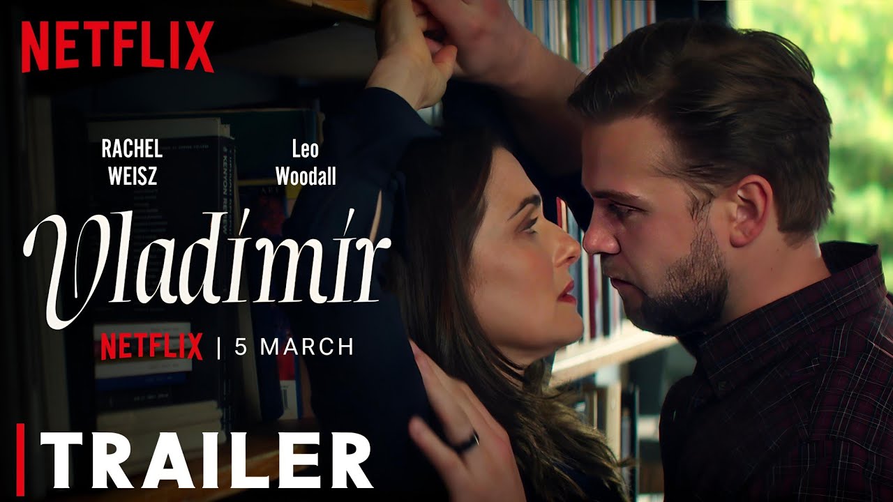 Vladimir Trailer 2026 | Rachel Weisz |Leo Woodall |Vladimir Netflix Trailer |Vladimir Series Netflix