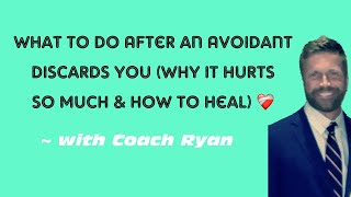 What To Do After an Avoidant Discards You (Why It Hurts So Much & How to Heal)