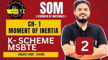 CH-1 MOMENT OF INERTIA | STRENGTH OF MATERIALS | SOM | CIVILPOLY | AE3K/CE3K/ME3K | MSBTE | 313308 |