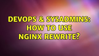 DevOps & SysAdmins: How to use nginx rewrite? Wealth