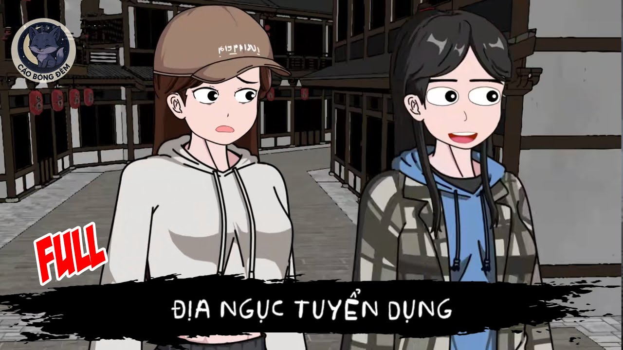 [ Full ] Địa Ngục Tuyển Dụng - Cáo Bóng Đêm