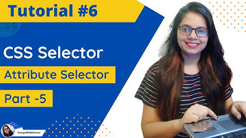 CSS Selectors | Part -5 | CSS Attribute Selector | Web Designing | Tutorial #6