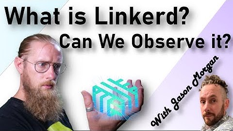 What is Linkerd & can we observe it?- with Jason Morgan