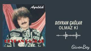 Devran Çağlar - Olmaz Ki