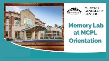 Memory Lab at MCPL Orientation  |  Midwest Genealogy Center