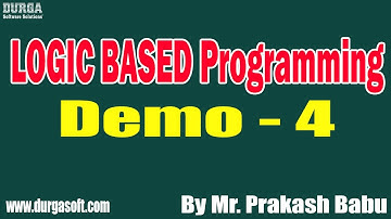 LOGIC BASED Programming tutorials || Demo - 4 || by Mr. Prakash Babu On 11-04-2022 @10AM IST