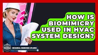 How Is Biomimicry Used In HVAC System Design? - Mechanical Engineering Explained