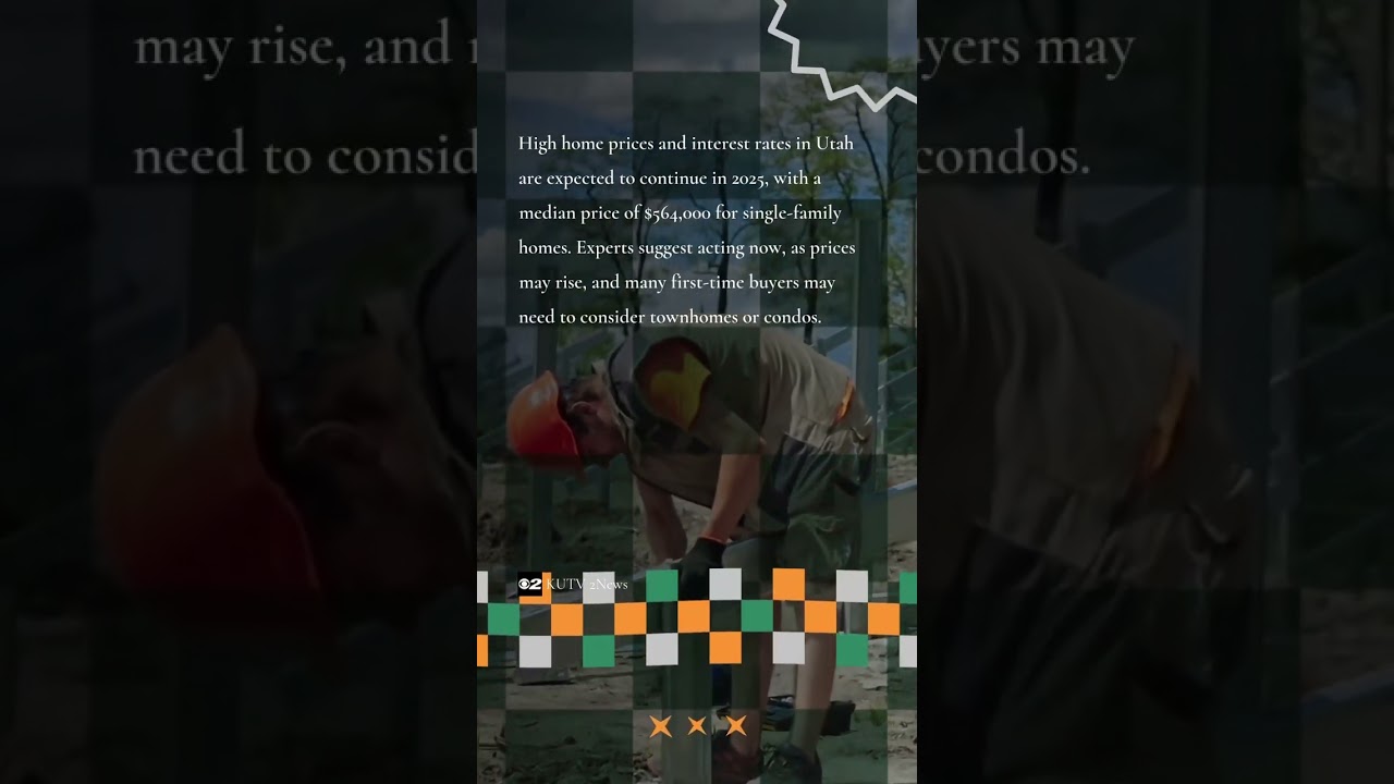 High Utah home prices and interest rates expected to remain in 2025