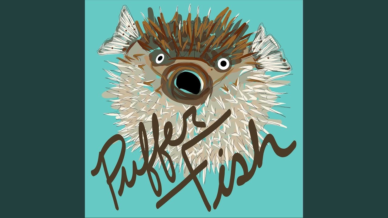 Watch Puffer Fish on YouTube Watch Puffer Fish on YouTube