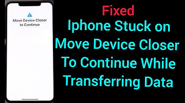 How to fix iphone Stuck on Move Device closer to Continue while Transferring Data in ios 14