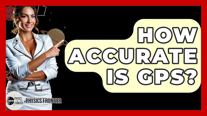 How Accurate Is GPS? - Physics Frontier