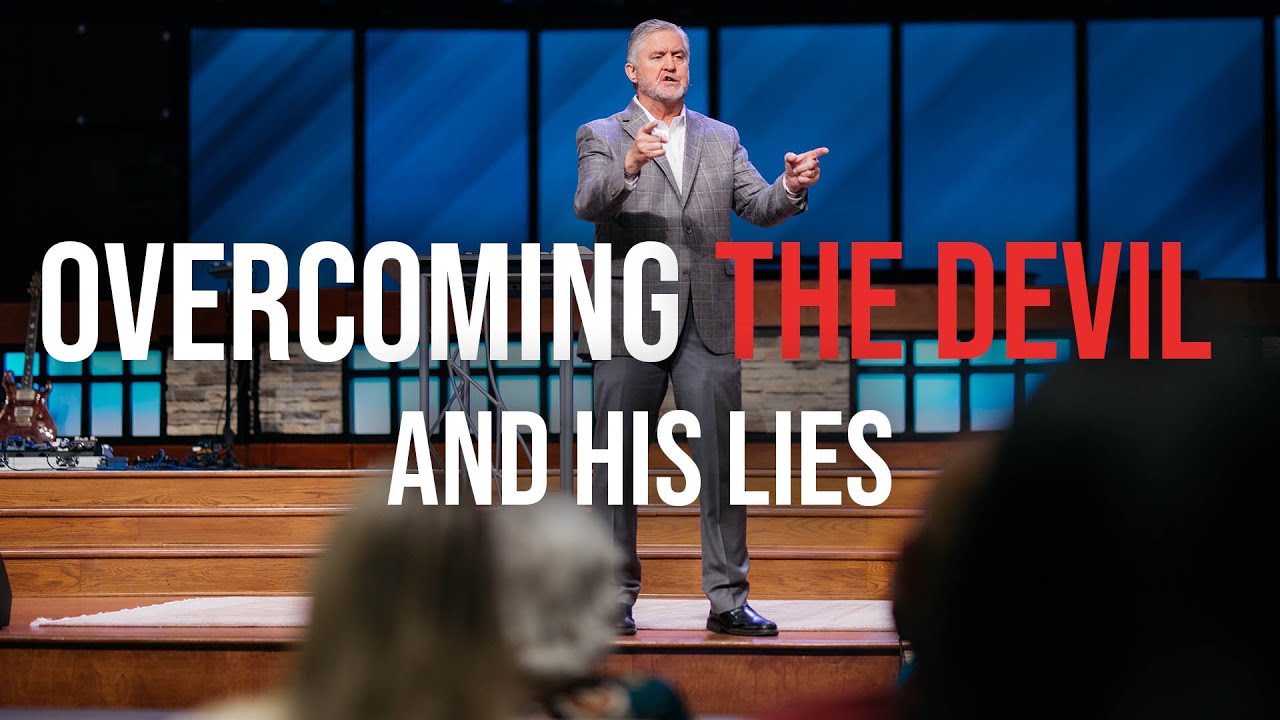 Overcoming the Devil and His Lies | Pastor Steve Gaines
