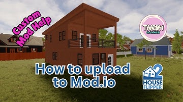 House Flipper 2 Tutorial | Step-by-Step Guide to Uploading Mods to Mod.io
