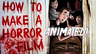 HOW TO MAKE A HORROR FILM ANIMATED!