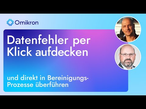 Wie Sie Datenfehler per Klick aufdecken und direkt in Bereinigungs Prozesse überführen