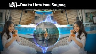 WALI Doaku Untukmu Sayang ||| Naisa Alifia Yuriza