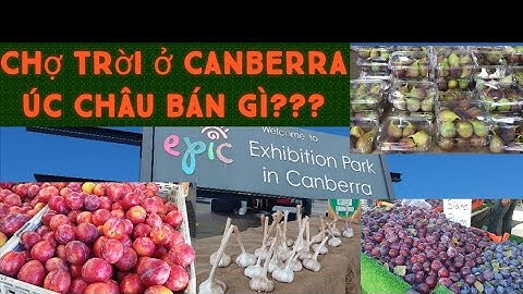 Dạo chợ trời thứ 7 ở Canberra, Úc.