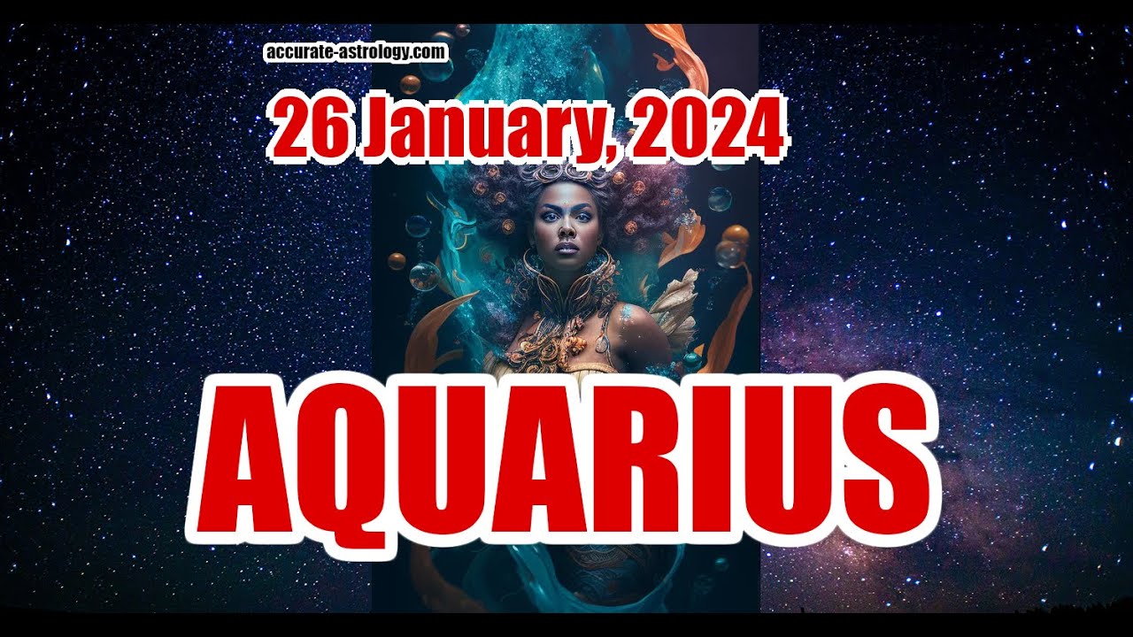AQUARIUS DAILY HOROSCOPE, January 26, 2024 YouTube