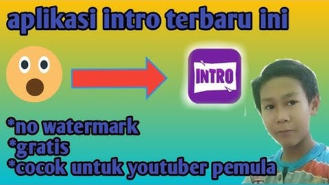Aplikasi intro maker ini tanpa watermark cocok untuk pemula | Tahun 2020