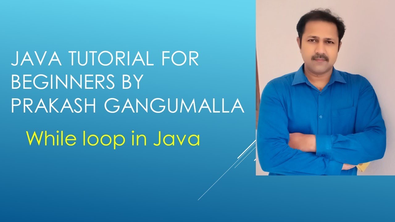 Java Online Session - While loop in Java by Prakash Gangumalla - YouTube