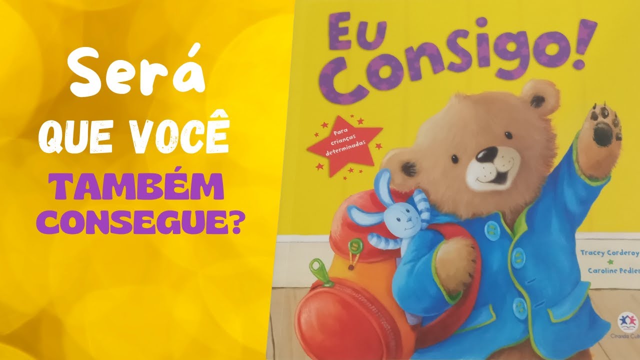 Eu Consigo! Uma história para crianças determinadas - historinha infantil