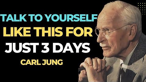 TALK TO YOURSELF LIKE THIS FOR JUST 3 DAYS:Carl Jung Explain!