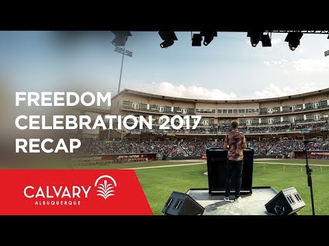 Freedom Celebration 2017 Recap - Skip Heitzig - Skip Heitzig