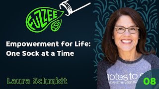 Empowerment for Life: One Sock at a Time featuring Laura Schmidt of notes to self