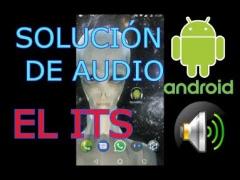 Solucionar Problema De Audio/Sonido En Android| El Its