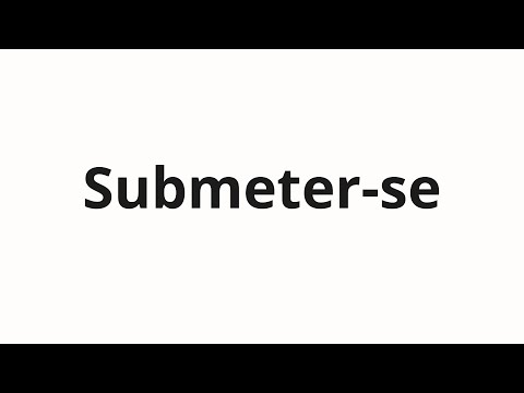 How to pronounce Submeter-se