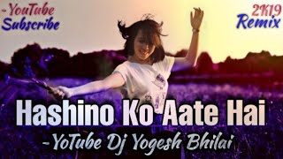 Hashino Ko Aate Hai Kya Kya Bahane //New_Cg_Style_Remix// Dj-Yogesh-Bhilai (Hindi Song)