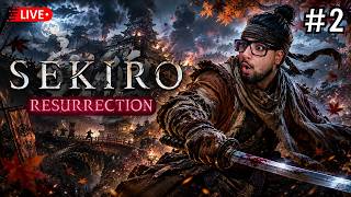 Can we beat Sekiro today?🔥Sekiro Resurrection MOD LIVE [2] 🔴