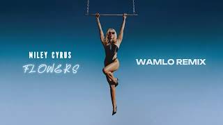 Miley Cyrus - Flowers (Wamlo Remix)