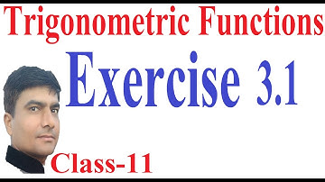 Exercise 3.1, Trigonometric Functions, Class XI  🕉 Maths Corner by Yash Pal Sir