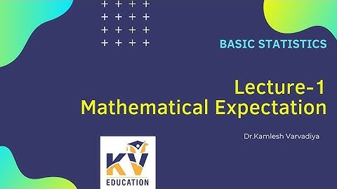 L-1 Mathematical Expectation (Unit-1) I Basic Statistics I B.Com.Sem-3 I Dr. Kamlesh Varvadiya