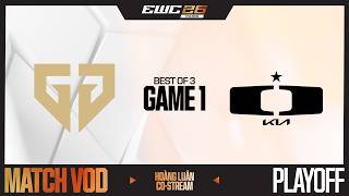 GEN vs DK | GAME 1 | SEMIFINALS | EWC 2026 | HOANG LUAN CO-STREAM