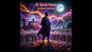 Murat Başaran - Bir Öpücük Kesmez (Afro House & Indie Dance)