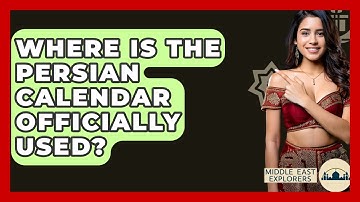 Where Is The Persian Calendar Officially Used? - Middle East Explorers
