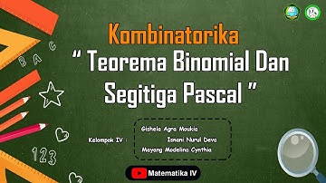 Kelompok IV : Teorema Binomial dan Segitiga Pascal