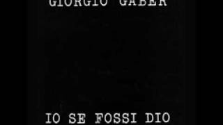 Video-Miniaturansicht von „GIORGIO GABER - IO SE FOSSI DIO (Versione studio completa)“