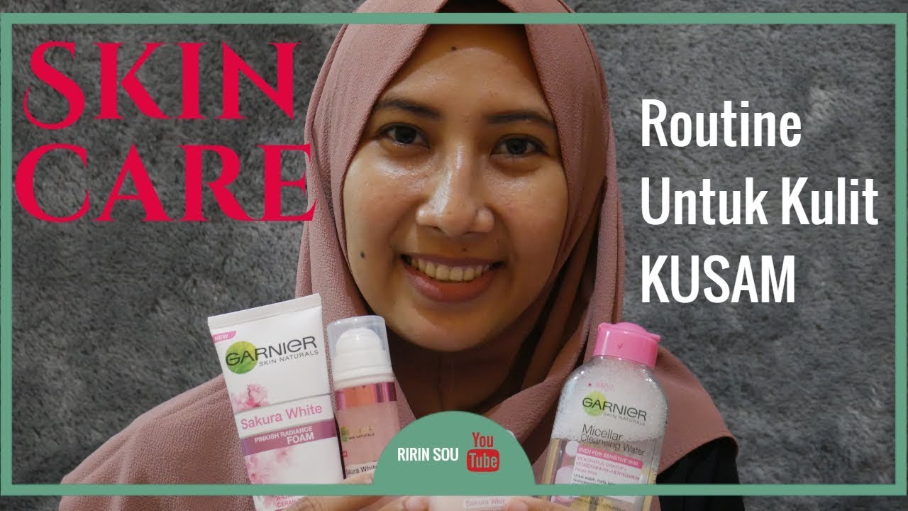 Skincare routine untuk Kulit Kusam with GARNIER Sakura