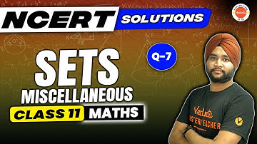 Class 11 MATHS Miscellaneous (Question - 7) | Sets Class 11 Chapter 1| NCERT | Ratan Kalra Sir